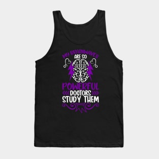 My Brainwaves Are So Powerful Doctors Study Them Epilepsy Tank Top